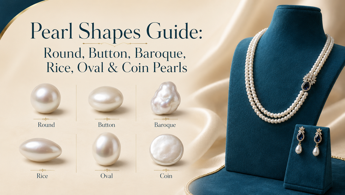 Pearl Shapes Guide: Round, Button, Baroque, Rice, Oval & Coin Pearls