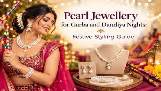 Pearl Jewellery for Garba and Dandiya Nights: Festive Styling Guide
