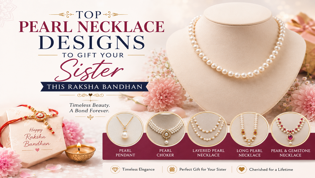 Top Pearl Necklace Designs to Gift Your Sister This Raksha Bandhan