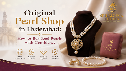 Original Pearl Shop in Hyderabad: How to Buy Real Pearls with Confidence